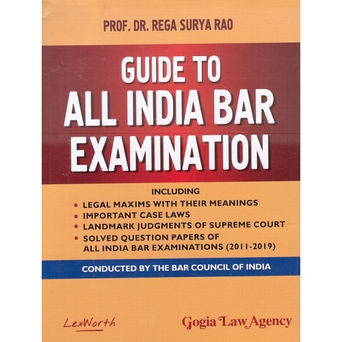 Gogia Law Agency's Guide to All India Bar Examination 2020 [AIBE] with Solved Question Papers (2011-2019) by Prof. Dr. Rega Surya Rao